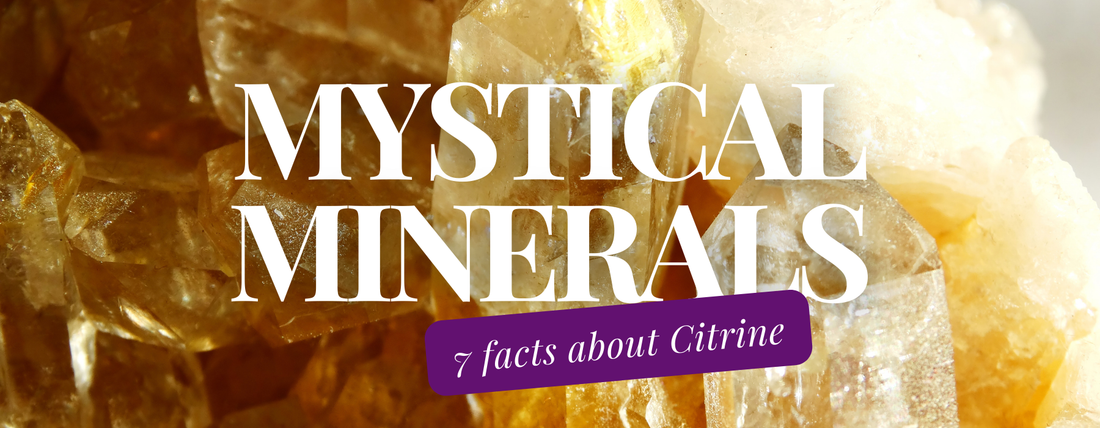 Mystical Minerals: 7 Key Facts About Citrine
