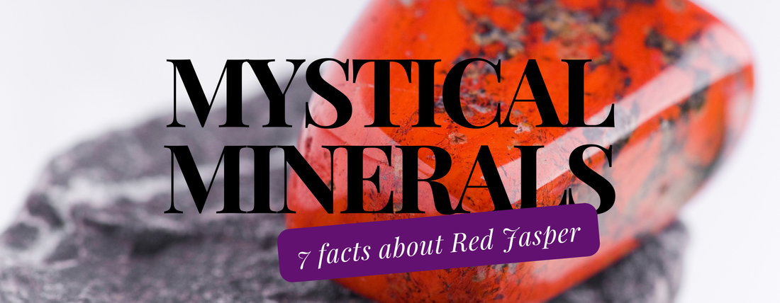 Mystical Minerals: 7 key facts about Red Jasper