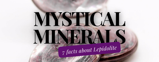Mystical Minerals: 7 Key Facts About Lepidolite